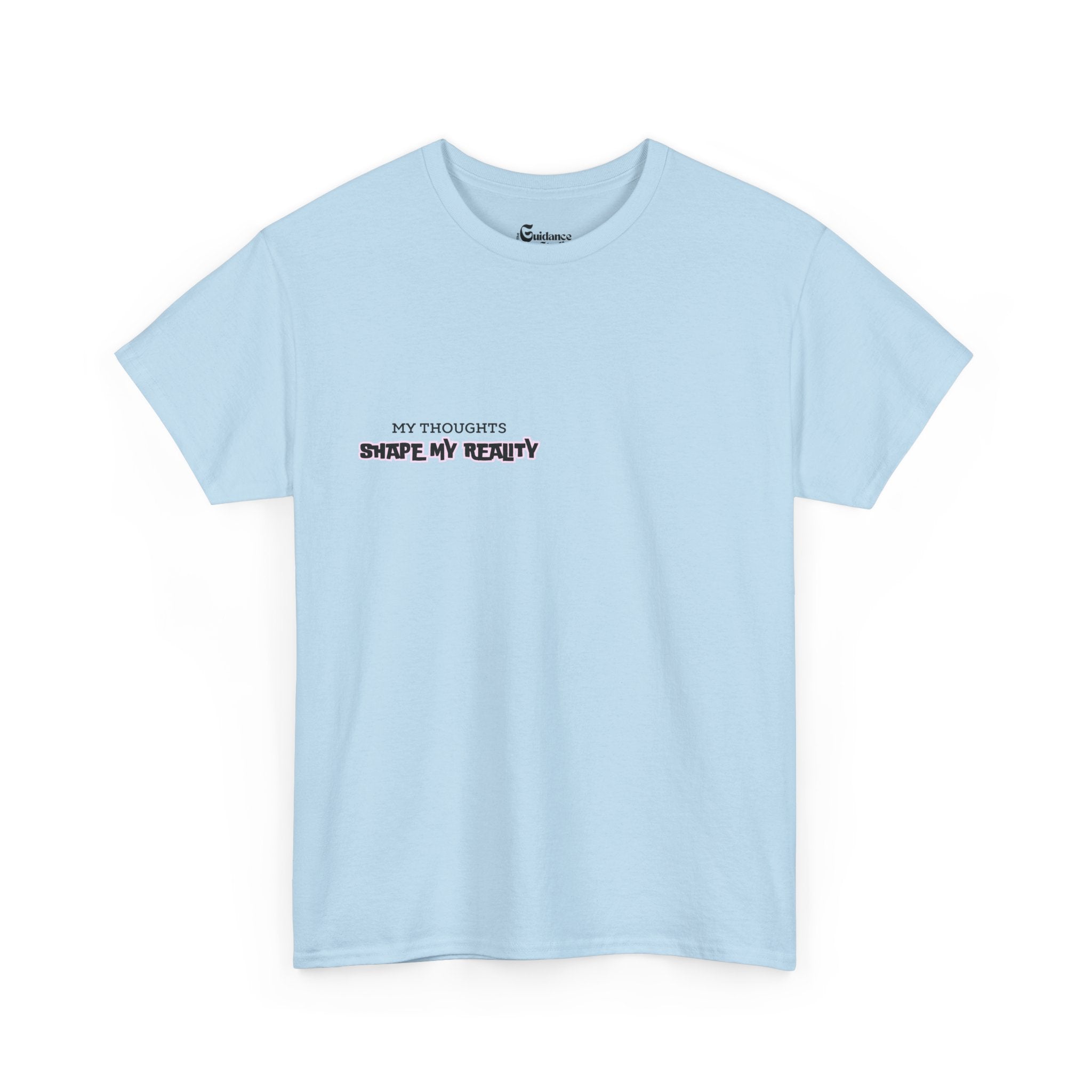 My Thoughts Shape My Reality T-Shirt Unisex