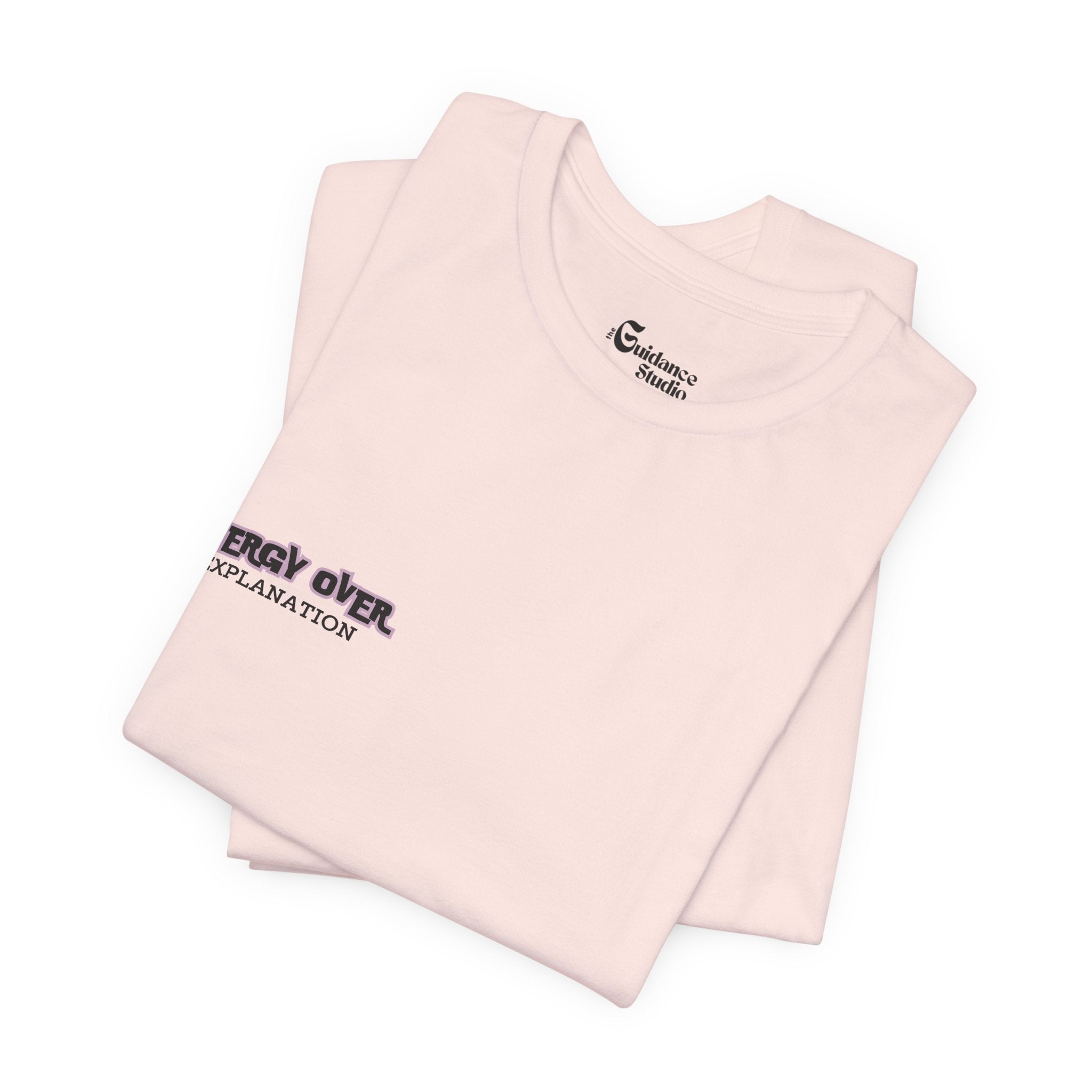 'Energy Over Explanation' T‑Shirt Unisex