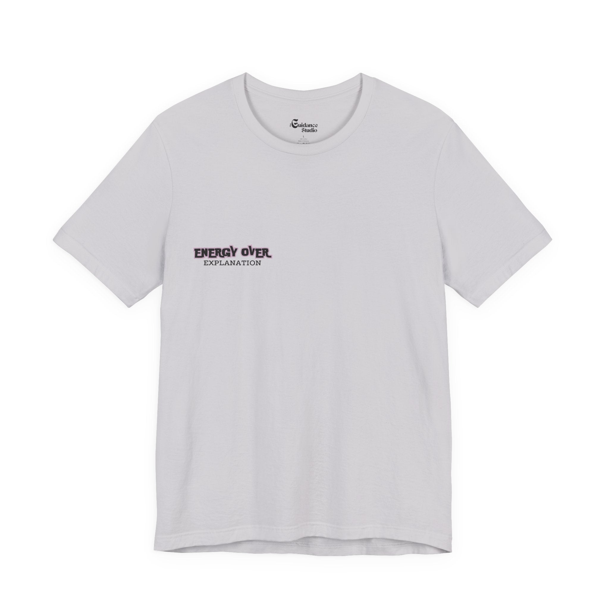 'Energy Over Explanation' T‑Shirt Unisex