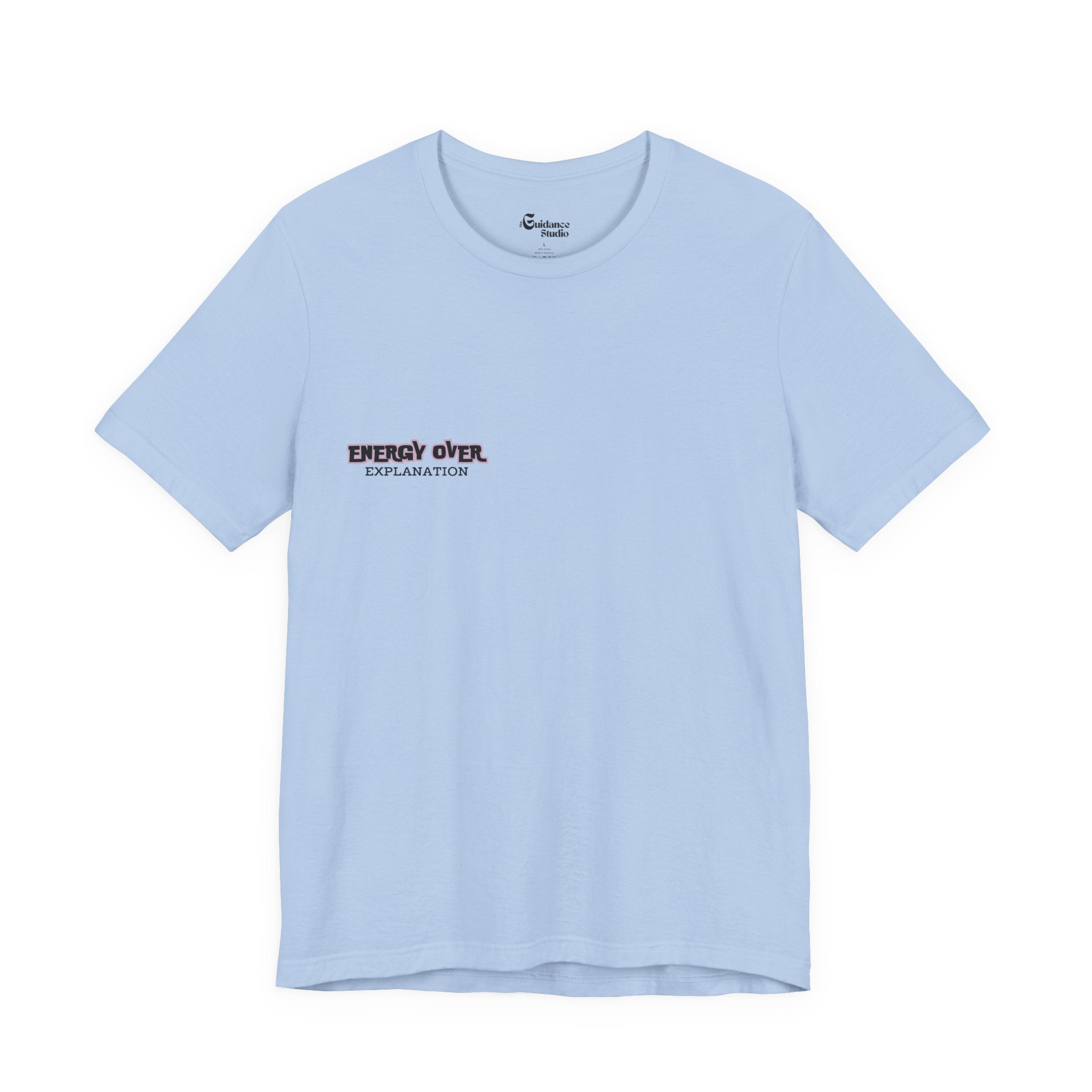 'Energy Over Explanation' T‑Shirt Unisex