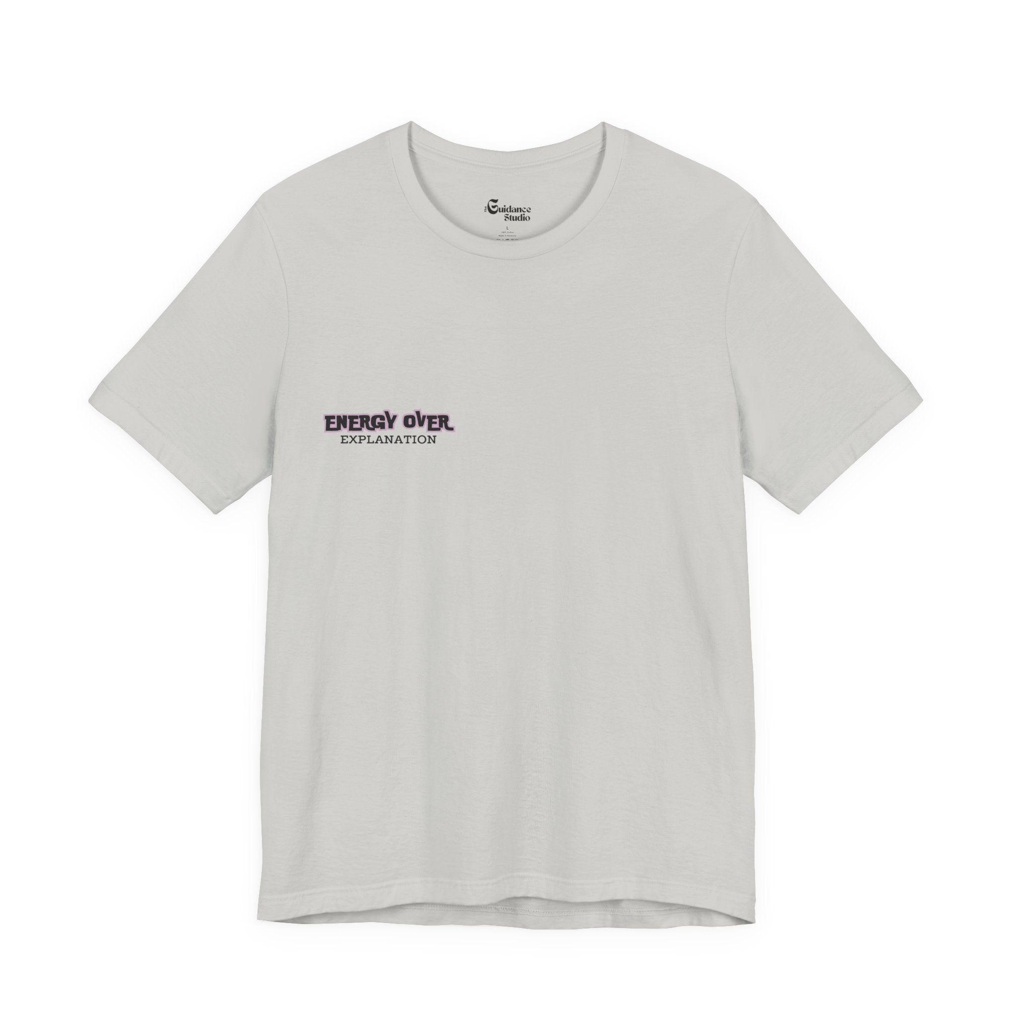 'Energy Over Explanation' T‑Shirt Unisex