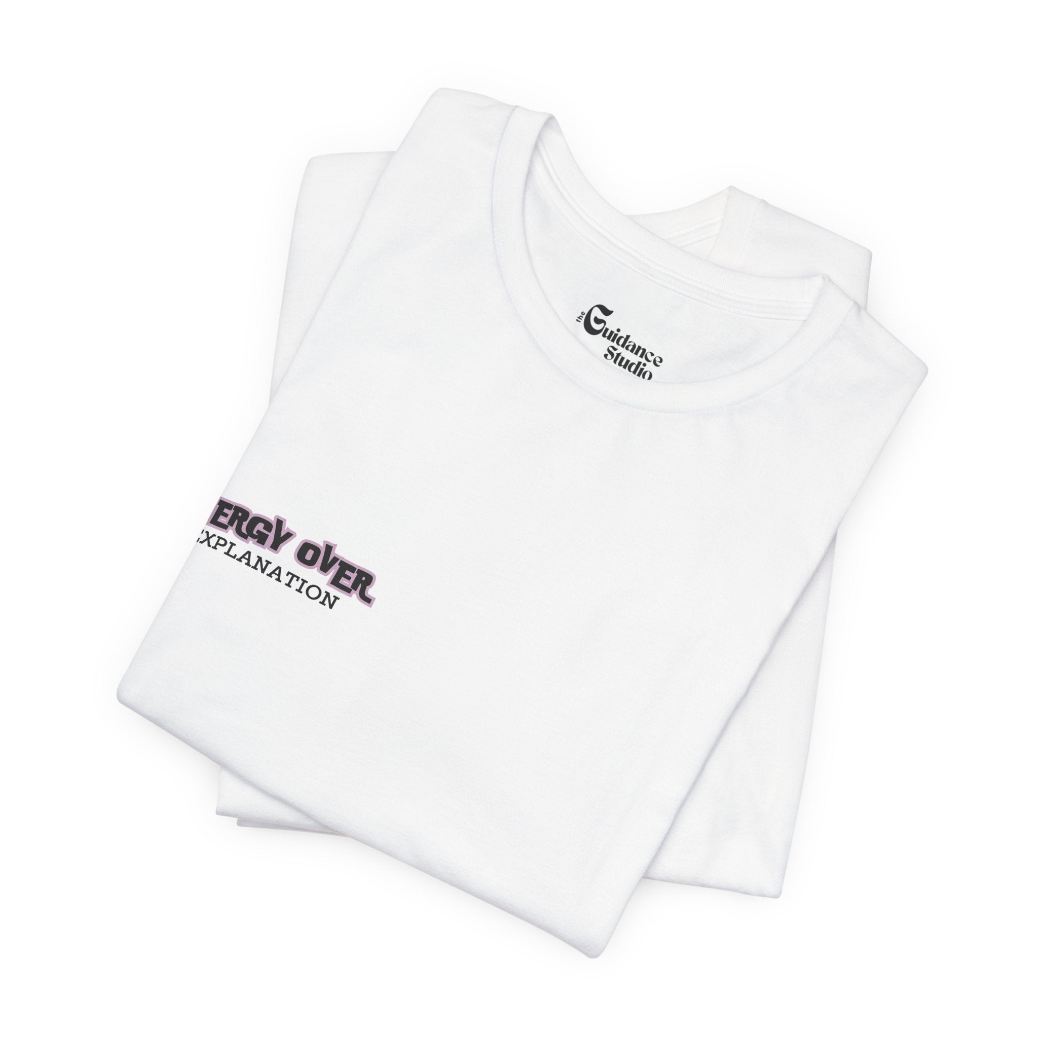 'Energy Over Explanation' T‑Shirt Unisex