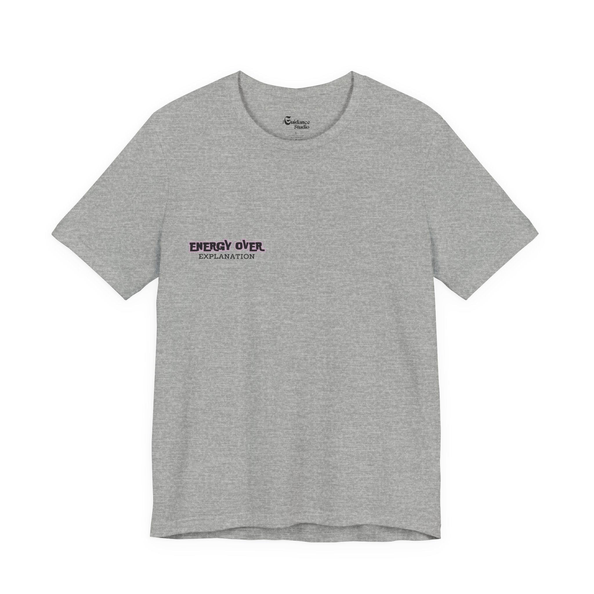 'Energy Over Explanation' T‑Shirt Unisex