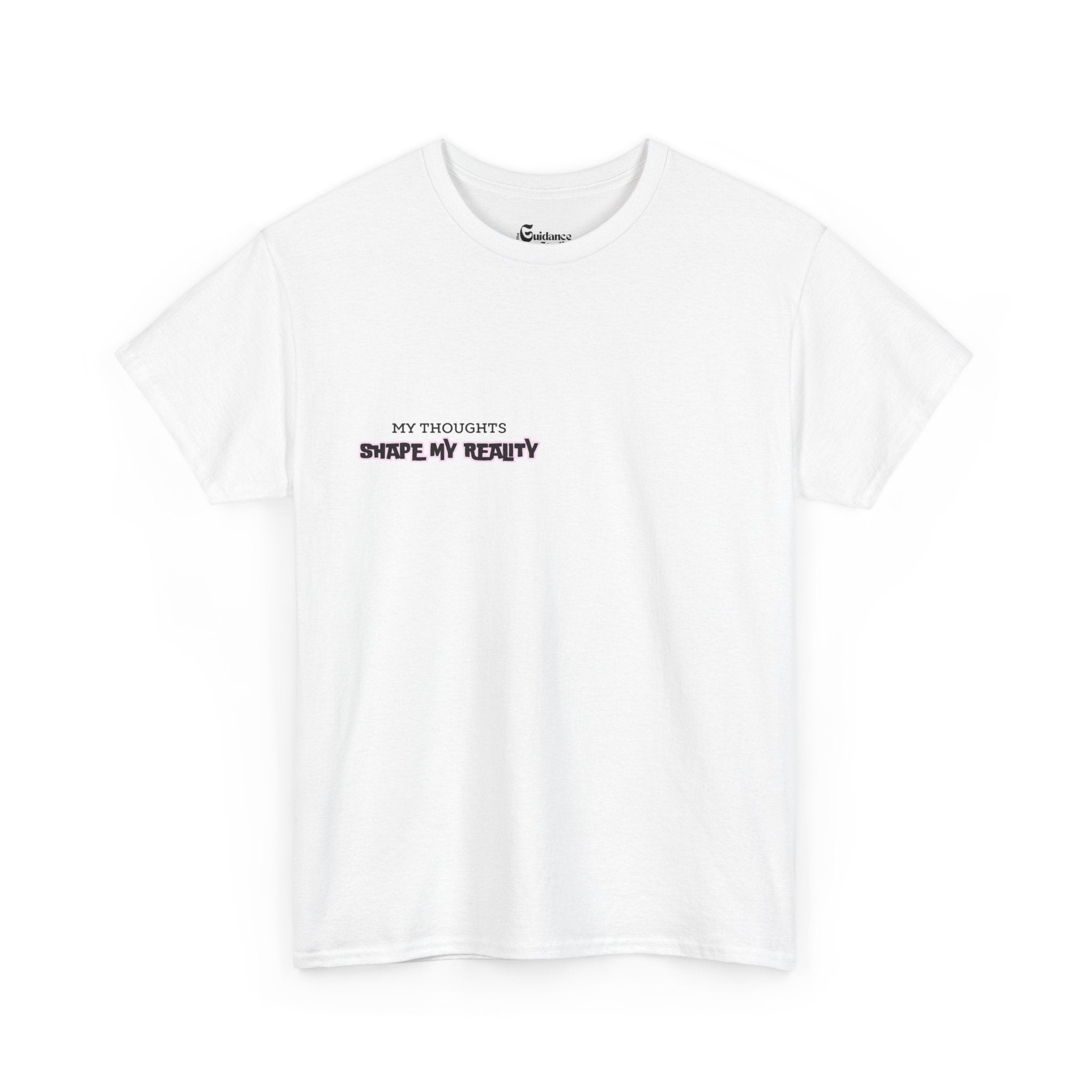My Thoughts Shape My Reality T-Shirt Unisex
