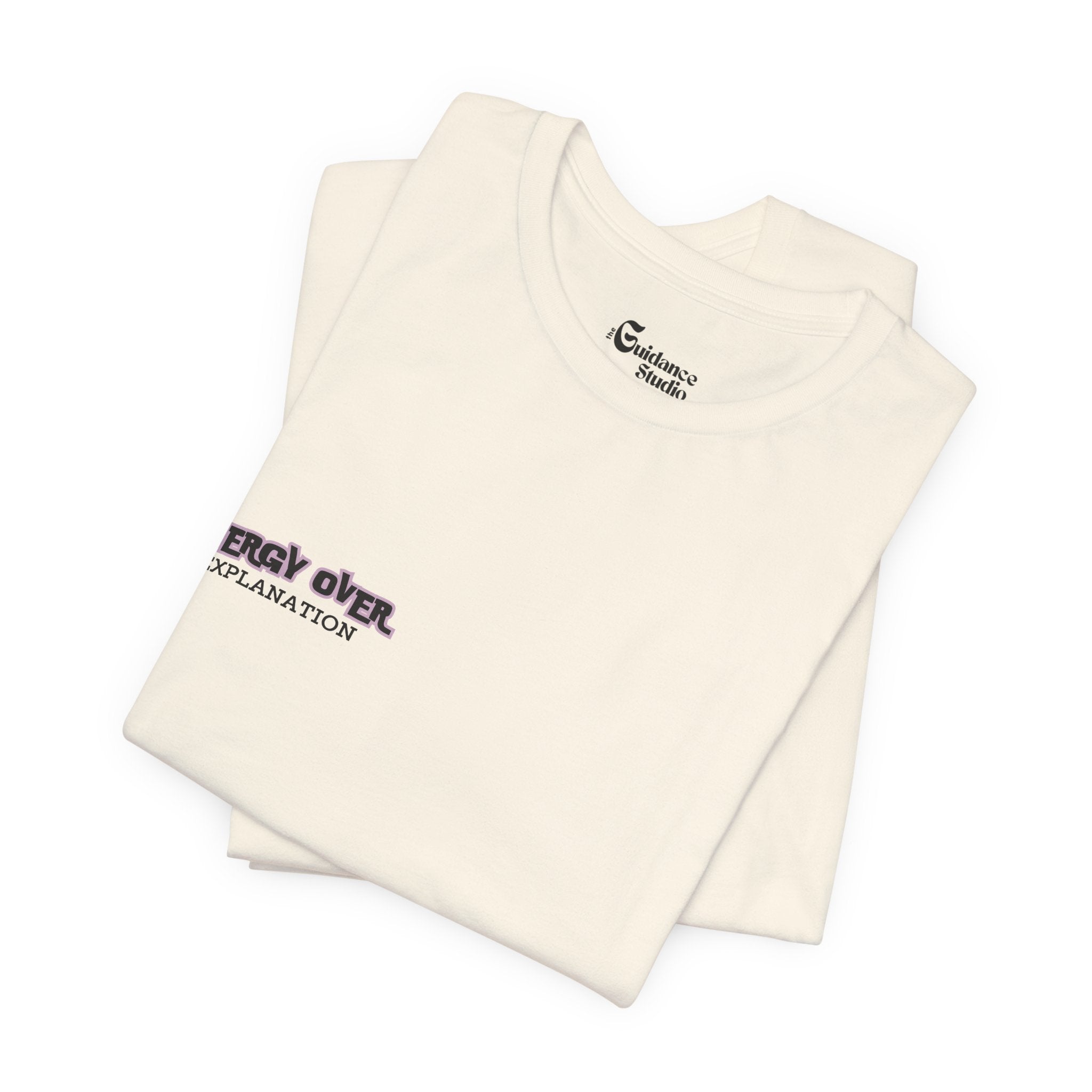 'Energy Over Explanation' T‑Shirt Unisex