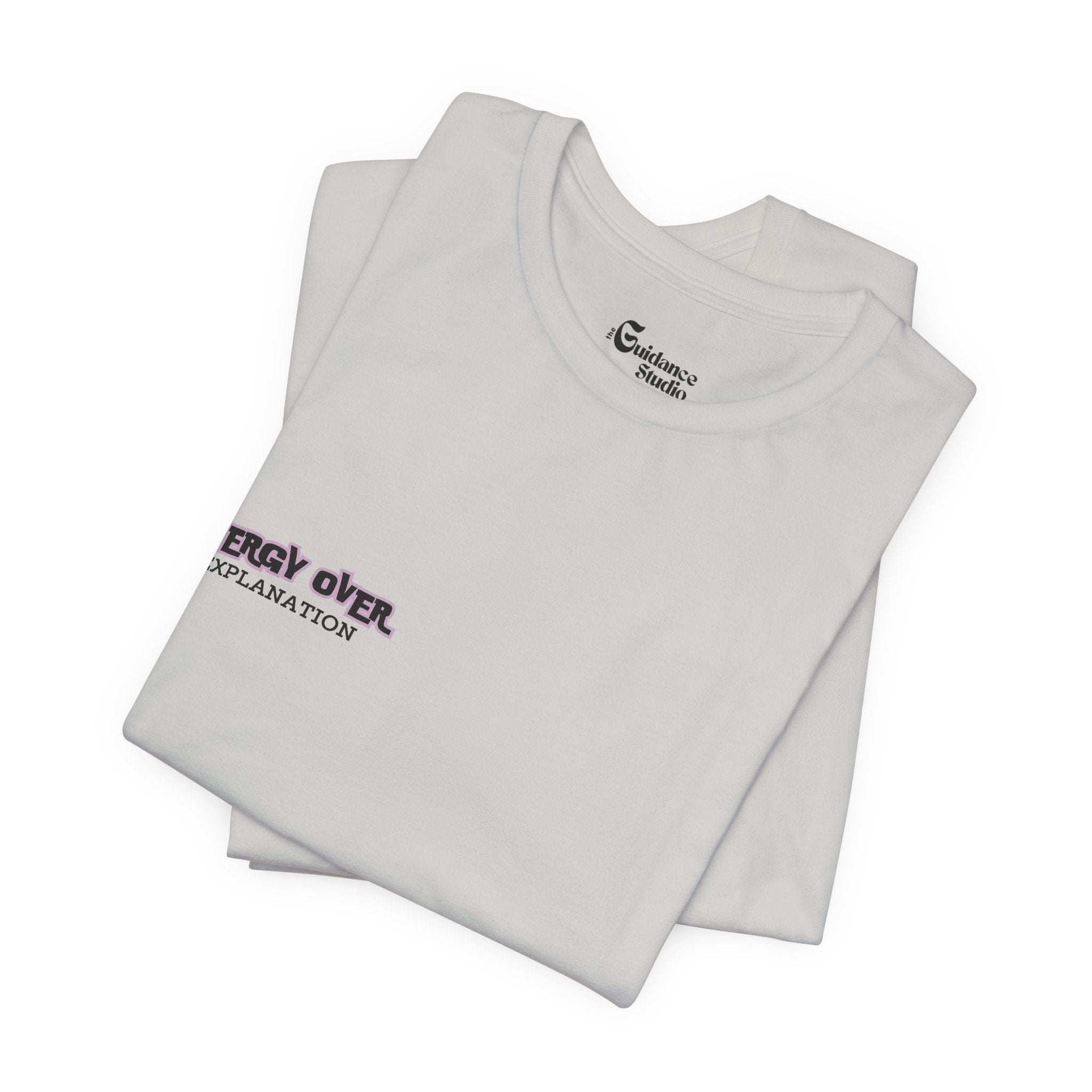 'Energy Over Explanation' T‑Shirt Unisex