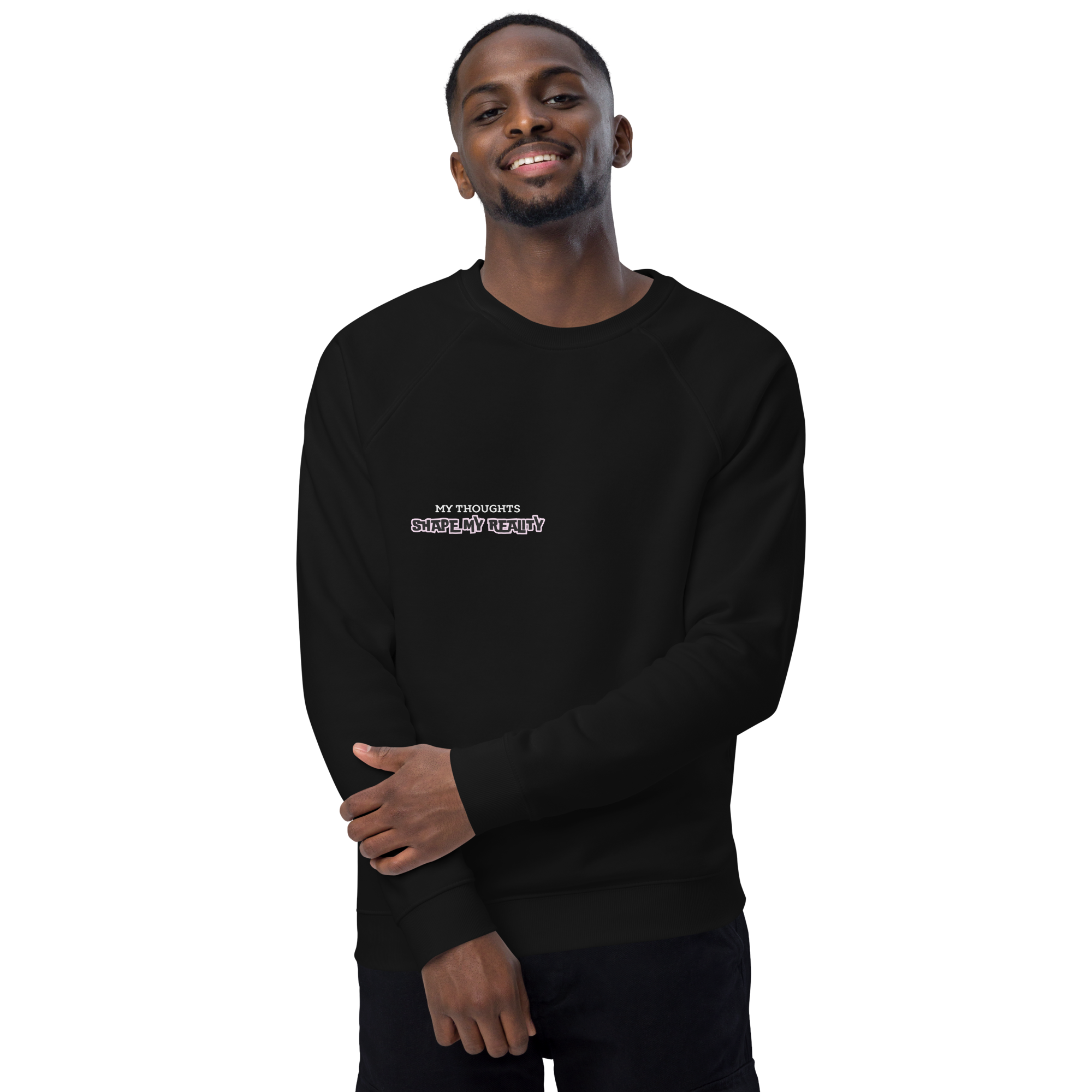My Thoughts Shape My Reality Sweatshirt Unisex